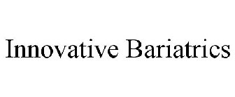 INNOVATIVE BARIATRICS