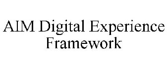 AIM DIGITAL EXPERIENCE FRAMEWORK