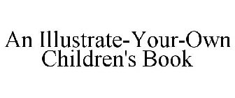 AN ILLUSTRATE-YOUR-OWN CHILDREN'S BOOK
