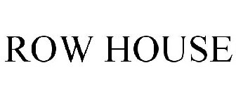 ROW HOUSE