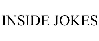 INSIDE JOKES