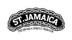 ST.JAMAICA PRESERVING A SPIRITED TRADITION