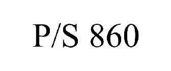 P/S 860