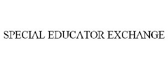 SPECIAL EDUCATOR EXCHANGE