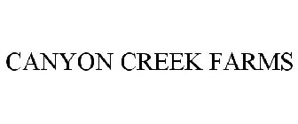 CANYON CREEK FARMS