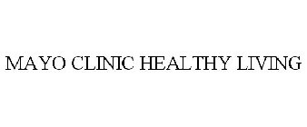 MAYO CLINIC HEALTHY LIVING