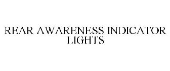 REAR AWARENESS INDICATOR LIGHTS
