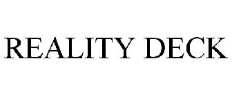 REALITY DECK