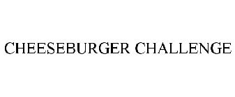 CHEESEBURGER CHALLENGE