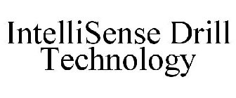 INTELLISENSE DRILL TECHNOLOGY