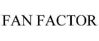 FAN FACTOR