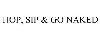 HOP, SIP & GO NAKED