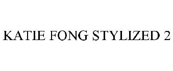 KATIE FONG STYLIZED 2