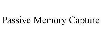PASSIVE MEMORY CAPTURE