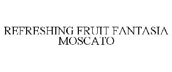 REFRESHING FRUIT FANTASIA MOSCATO