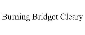 BURNING BRIDGET CLEARY