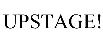 UPSTAGE!