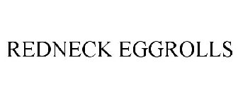 REDNECK EGG ROLLS