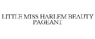 LITTLE MISS HARLEM BEAUTY PAGEANT