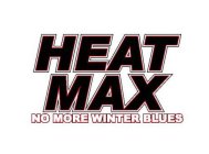 HEAT MAX NO MORE WINTER BLUES
