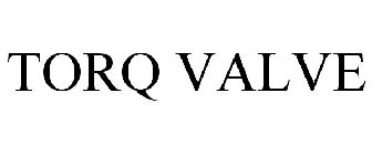 TORQ VALVE