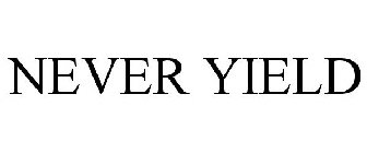 NEVER YIELD