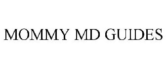 MOMMY MD GUIDES