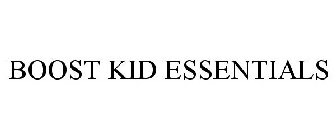 BOOST KID ESSENTIALS