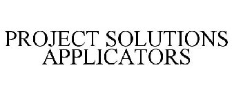 PROJECT SOLUTIONS APPLICATORS