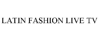 LATIN FASHION LIVE TV