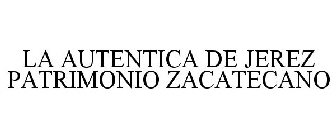 LA AUTENTICA DE JEREZ PATRIMONIO ZACATECANO