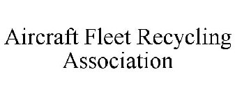 AIRCRAFT FLEET RECYCLING ASSOCIATION