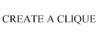 CREATE A CLIQUE