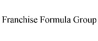 FRANCHISE FORMULA GROUP