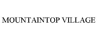 MOUNTAINTOP VILLAGE