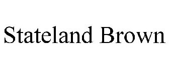 STATELAND BROWN