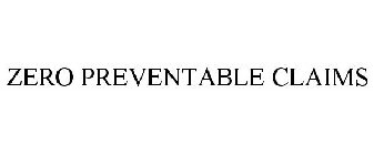 ZERO PREVENTABLE CLAIMS