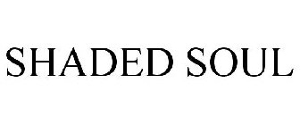 SHADED SOUL