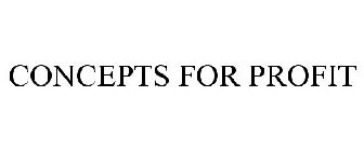 CONCEPTS FOR PROFIT