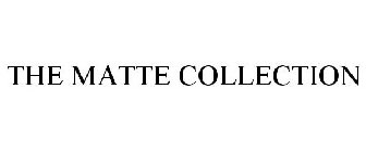 THE MATTE COLLECTION