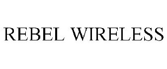 REBEL WIRELESS