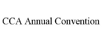 CCA ANNUAL CONVENTION