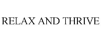 RELAX AND THRIVE
