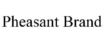 PHEASANT BRAND