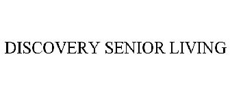 DISCOVERY SENIOR LIVING