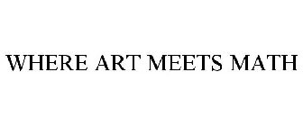 WHERE ART MEETS MATH