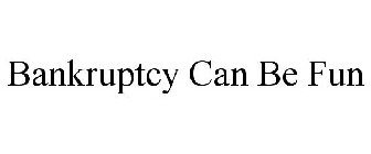 BANKRUPTCY CAN BE FUN