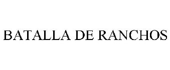 BATALLA DE RANCHOS