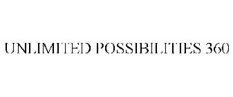 UNLIMITED POSSIBILITIES 360