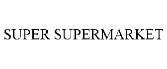 SUPER SUPERMARKET